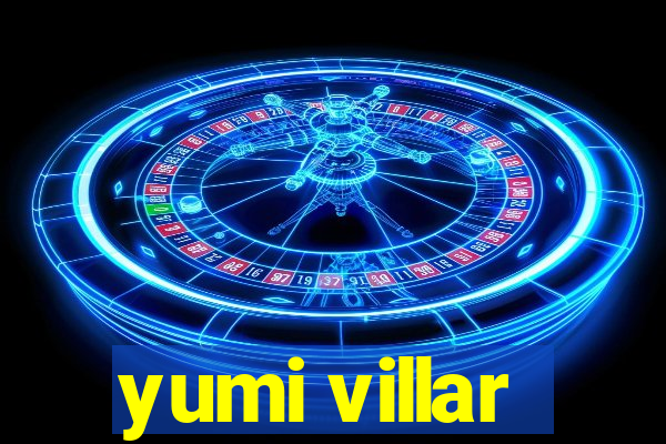 yumi villar